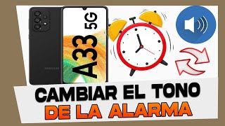 Como Cambiar el Tono de la Alarma en Samsung Galaxy A33 [upl. by Nonnaehr445]