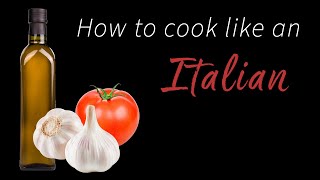 The 5 Commandments of Cooking Like an Italian [upl. by Frost]