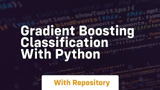 Gradient boosting classification with python [upl. by Esialb176]