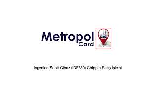 MetropolCard  Ingenico Sabit Cihaz IDE280 Chippin Satış İşlemi [upl. by Llesig]