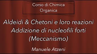 Addizione di nucleofili forti al gruppo carbonilico L100 ProfAtzeni ISCRIVITI [upl. by Yedrahs]