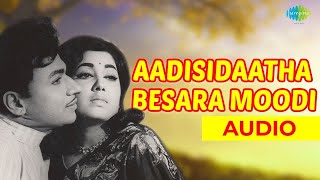 Aadisidaatha Besara Moodi  Audio Song [upl. by Staford]