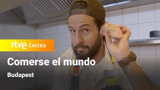 Comerse el Mundo Budapest  RTVE Cocina [upl. by Consuela]