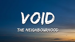 The Neighbourhood  Void Lyrics [upl. by Jory345]