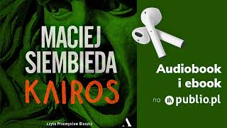 Kairos Maciej Siembieda Audiobook PL Powieść sensacyjna [upl. by Everick]