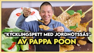 Kycklingspett med Jordnötssås  Med Pappa Poon [upl. by Rekab]