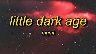 MGMT  Little Dark Age TikTok Remix Lyrics  policemen swear to god loves seeping from the guns [upl. by Roque644]