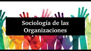 Cátedra de Sociología de las organizaciones 15 [upl. by Reinhardt]