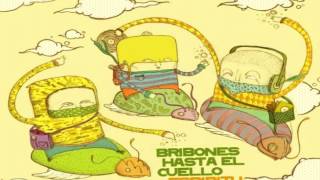 BRIBONES HASTA EL CUELLO  HOMMIES [upl. by Cram]