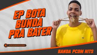 BANDA PCOM HITS  EP BOTA BUNDA PRA BATER 2K24 [upl. by Farland]