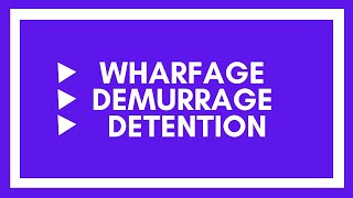 WHARFAGE DEMURRAGE DETENTION DEMURRAGE FEE DETENTION FEE WHAT IS DEMJURRAGE AND DETENTION [upl. by Leaper936]