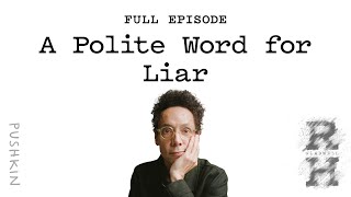 A Polite Word for Liar  Revisionist History  Malcolm Gladwell [upl. by Prasad972]