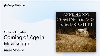 Coming of Age in Mississippi by Anne Moody · Audiobook preview [upl. by Cleavland]