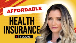 How to get affordable health insurance in California [upl. by Nytsirhc]