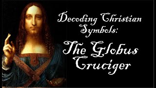 Decoding Christian Symbols The Globus Cruciger [upl. by Schluter296]