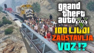 DA LI 100 LJUDI MOŽE ZAUSTAVITI VOZ  GTA 5 Mitovi [upl. by Einaej]