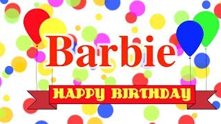 Happy Birthday Barbie Song [upl. by Libenson]