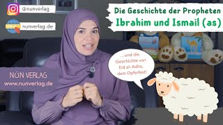 Die Geschichte der Propheten Ibrahim und Ismail as  Das Opferfest [upl. by Ahsaei]