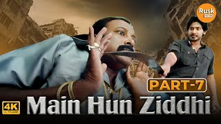 Main Hun Ziddhi 4K  Part 07  Hindi Dubbed Movie  Prajwal Devraj Aindrita Ray Aishwarya Nag [upl. by Channa824]