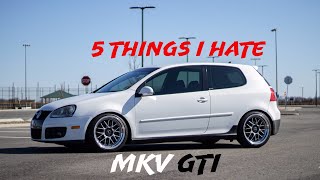 5 Things I Hate About My MKV GTI [upl. by Nerua]