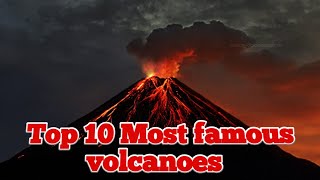 Top 10 Most Famous Volcanoes [upl. by Aerbma]