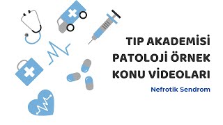 tipakademisi Patoloji Video Paketi  Dr Burak BİLBAY  NEFROTİK SENDROM [upl. by Aniri]