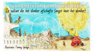 Geleide slaapmeditatie voor kinderen de sultan die het donker afschafte angst voor het donker [upl. by Aleina]