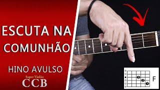 Hino Avulso CCB  ESCUTA NA COMUNHÃO APRENDA ESSE HINO SUPER FÁCIL [upl. by Cypro]