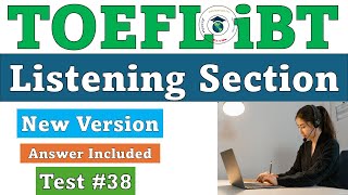 New 2024 TOEFL iBT Listening Test 38  Answers Included [upl. by Imalda]