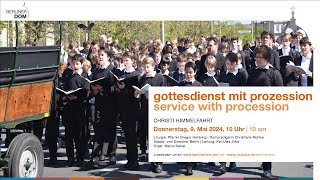 Gottesdienst mit Prozession an Christi Himmelfahrt Donnerstag 9 Mai 2024 10 Uhr [upl. by Marylinda]