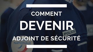 COMMENT DEVENIR ADJOINT DE SÉCURITÉ POLICE NATIONALE [upl. by Teodorico]