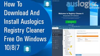 ✅ How To Download And Install Auslogics Registry Cleaner Free On Windows 1087 2020 [upl. by Ellehcar]