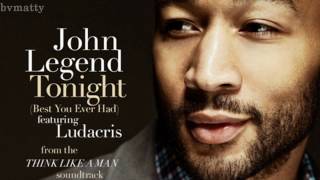 John Legend Tonight Best You Ever Had Without Ludacris Verse [upl. by Dorina]