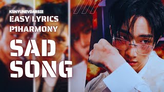 P1HARMONY SAD SONG Easy Lyrics [upl. by Ariana]