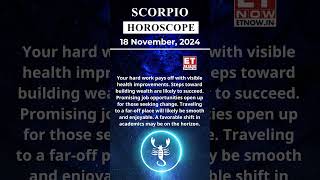 Scorpio Horoscope  18 Nov Zodiac  Astrology amp Prediction of the Day  Short Rashifal horoscope [upl. by Abate678]