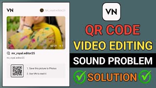 VN QR Code Se Video Kaise Banaye  VN App Music Problem  VN App Sound Problem Solution  VN Code [upl. by Held21]