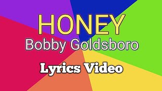 HONEY  Bobby Goldsboro Lyrics Video [upl. by Ailee337]