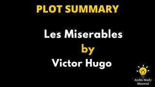 Plot Summary Of Les Miserables By Victor Hugo  Les Misérables By Victor Hugo  Book Summary [upl. by Hnirt101]