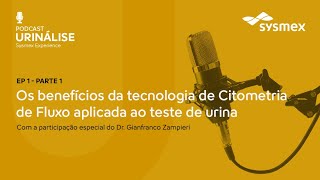 Ep 1  Parte 1 Os benefícios da tecnologia de Citometria de Fluxo aplicada ao teste de urina [upl. by Nibla]