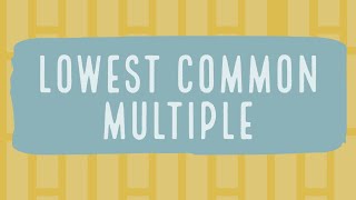 How To Find The Lowest Common Multiple [upl. by Eemia]