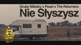 Gruby Mielzky  Nie słyszysz feat Pezet prod i cuty The Returners [upl. by Cumings]