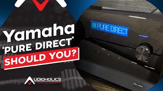 Yamaha quotPure Directquot Better Performance or Pure Nonsense In AVENTAGE Receivers [upl. by Kedezihclem416]