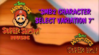 SMBSS Music  SMB2 Character Select Theme Variation 7 [upl. by Jeanette]