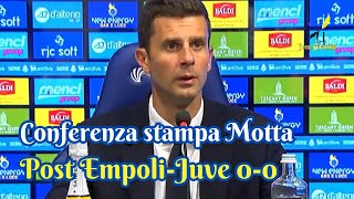 Conferenza stampa Motta post EmpoliJuventus 00 quotDimentichiamo questo pareggio e pensiamo al Psvquot [upl. by Yenruoc702]