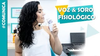 Como usar o SORO FISIOLÓGICO no trabalho VOCAL  VEDA15 [upl. by Baniez]