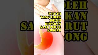 5 Buah Yang Tidak Boleh Dimakan Saat Perut Kosong [upl. by Lowson]