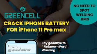 Greencell Crack iPhone 11 Pro Max Battery Installation Guide No Need To Spot Welding BMS [upl. by Adnahcir]