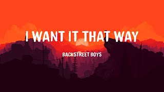 Backstreet Boys  I Want It That Way Lyrics [upl. by Pirali]