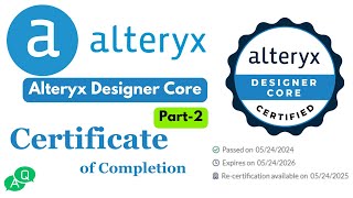 Alteryx Designer Core  Part2  Certificate of Completion  alteryx certificationexam answers [upl. by Morgun]