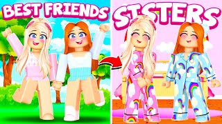 BEST FRIENDS TO SISTERS IN ROBLOX [upl. by Annaeel]